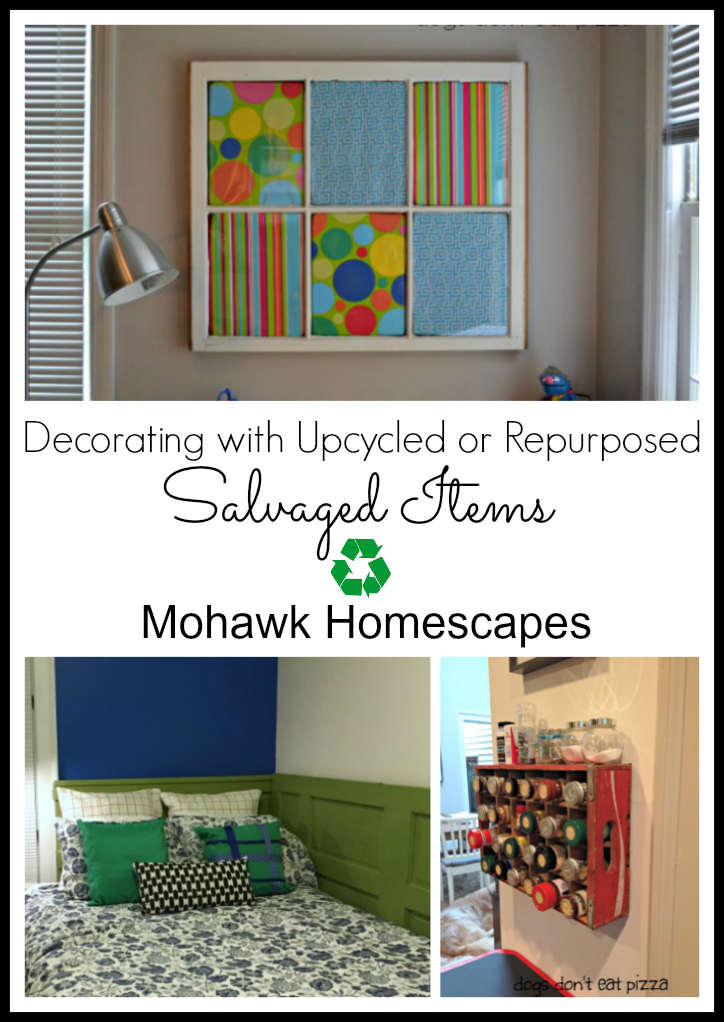 Decorating with Upcycled or Repurposed Salvaged Items | Karen Cooper | Dogs Don't Eat Pizza | Mohawk Homescapes